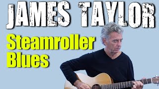 Steamroller Blues Guitar Lesson by James Taylor [upl. by Allimaj]