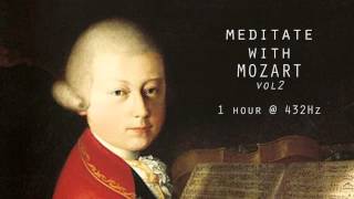 Meditate with Mozart  432Hz Classical Music  Vol 2 [upl. by Annoyed]