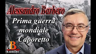 Alessandro Barbero  Prima guerra mondiale Caporetto [upl. by Elka]