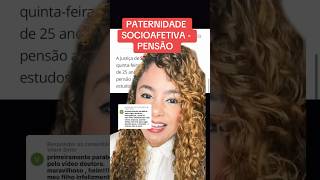 PATERNIDADE SOCIOAFETIVA  PENSÃO ‼️ direito familia [upl. by Dee228]