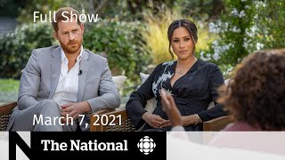 CBC News The National  Meghan and Harry’s Oprah interview Vaccine optimism  March 7 2021 [upl. by Nahsaj]