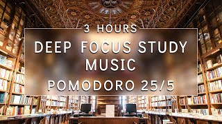 Deep Focus Study Music With Pomodoro Technique Timer 255  Stay Focused amp Work With Ambient Music [upl. by Heather]