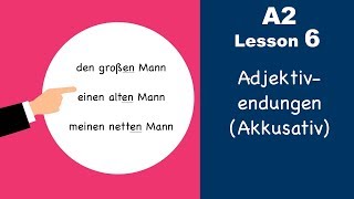 Learn German  Adjektivendungen  Akkusativ  German for beginners  A2  Lesson 6 [upl. by Edlitam]