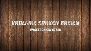 Vrolijke Sokken Breien  Omgetrokken steek [upl. by Maon]