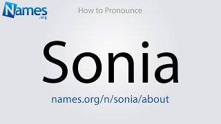 How to Pronounce Sonia [upl. by Nodnarg]