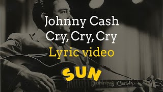 Johnny Cash  Cry Cry Cry with Lyrics [upl. by Adnalu109]