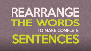 Rearrange The Words To Make Complete Sentences [upl. by Aicetel]