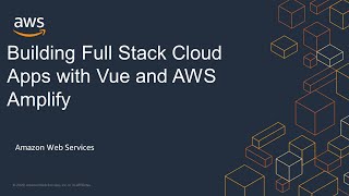 Building Full Stack Cloud Apps with Vue and AWS Amplify [upl. by Eniluqaj]