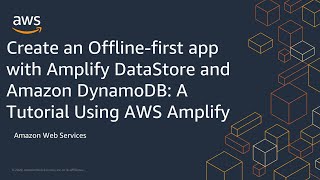 Create an Offlinefirst App with Amplify DataStore and GraphQL A Tutorial Using AWS Amplify and Vue [upl. by Cis32]