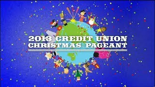 2013 Credit Union Christmas Pageant [upl. by Alguire]