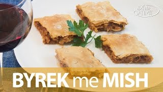 BYREK ME MISH  Receta gatimi nga Kuzhina Shqiptare [upl. by Gerg]