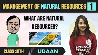 Management of Natural Resources 01  What are Natural Resources  Class 10  NCERT  Udaan [upl. by Ayekat269]