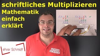 schriftliches Multiplizieren Malrechnen  Mathematik  einfach erklärt  Lehrerschmidt [upl. by Novoj]