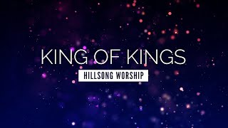 King of Kings  Hillsong Worship  LYRIC VIDEO [upl. by Nirek]