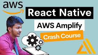 Building a Mobile App using AWS Amplify and React Native  Crash Course [upl. by Aneloj]