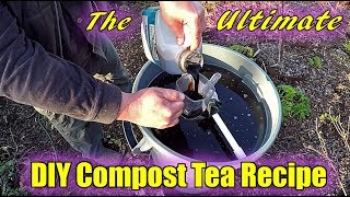 The ULTIMATE DIY Compost Tea Recipe [upl. by Aicnatsnoc]