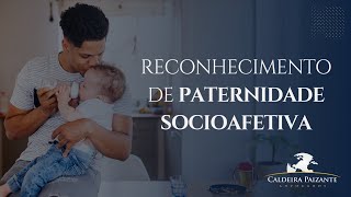 Reconhecimento de Paternidade Socioafetiva [upl. by Ahsenre]