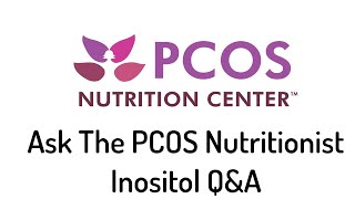 Ask the PCOS Nutritionist Inositol Q amp A [upl. by Selig]