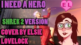 I Need A HeroHolding Out For A Hero  Shrek 2 Version  Cover by Elsie Lovelock [upl. by Milburt302]