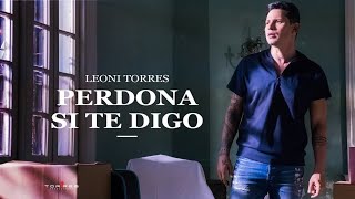 Leoni Torres  Perdona si te digo Remix  Video Oficial [upl. by Yrokcaz]