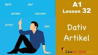 Learn German  Artikel im Dativ  Dative Case  German for beginners  A1  Lesson 32 [upl. by Ayoral470]