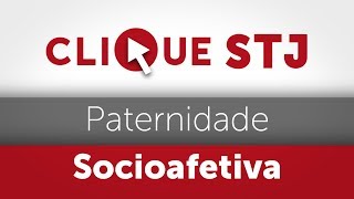 Clique STJ  Paternidade Socioafetiva 05102018 [upl. by Gweneth509]