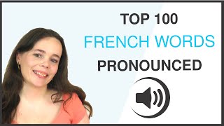 PRONOUNCE THE 100 MOST COMMON FRENCH WORDS [upl. by Idmann]