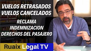 Vuelo Cancelado o Retrasado  Overbooking  Indemnizacion  Derechos del Pasajero Vueling Ryanair [upl. by Humberto]