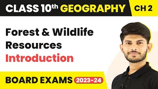 Introduction  Forest amp Wildlife Resources  Class 10th  Geography  Chapter 2  202324 [upl. by Eigna]