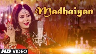 MADHAIYAN SONIA ARORA Full Song  AJAY BHAGI  LATEST PUNJABI SONGS 2018 [upl. by Llemhar610]