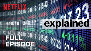 Explained  The Stock Market  FULL EPISODE  Netflix [upl. by Euginom828]