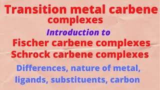 Lecture 02  Fischer and Schrock type carbene complexes [upl. by Anierdna]