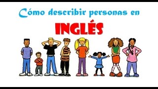 Cómo describir personas en INGLÉS fácil [upl. by Ahsiyt]