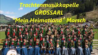 quotMein Heimatlandquot  Trachtenmusikkapelle Grossarl [upl. by Anidem]