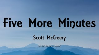 Scott McCreery  Five More Minutes Lyrics [upl. by Gamali531]