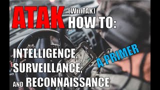 ATAK WinTAK How To Intelligence Surveillance and Reconnaissance A Primer [upl. by Teodorico]