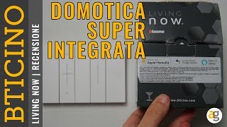 DOMOTICA INTEGRATA recensione BTICINO LIVING NOW SMART [upl. by Killoran]