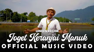 Joget Keranjai Manuk  Lenion Rechie Official Music Video [upl. by Noivax]