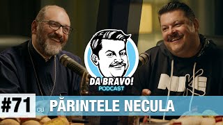 DA BRAVO Podcast 71 cu Părintele Constantin Necula [upl. by Mariska158]