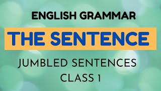 English Grammar  Class1 Sentence Jumbled sentence  Forming a sentence [upl. by Marylee]