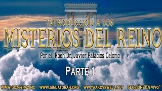 Introducción a los Misterios del Reino El Maná por el Roeh Dr Javier Palacios Celorio [upl. by Yrellav]