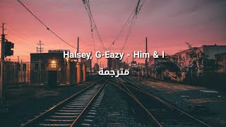 GEazy Halsey  Him amp I مترجمة [upl. by Itra]