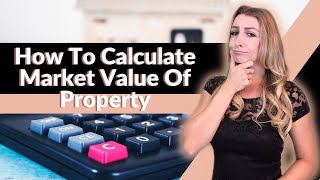 How To Calculate Market Value Of Property [upl. by Odama]