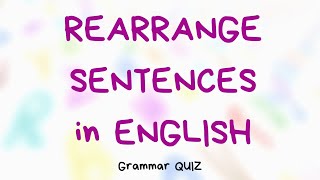 Jumbled Words Test  Rearrange the sentences in English  English quiz [upl. by Ecidnacal647]