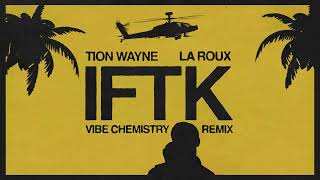 Tion Wayne  IFTK Feat La Roux Vibe Chemistry Remix [upl. by Chally]