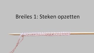 Leren breien Breiles 1 steken opzetten [upl. by Ahsem]