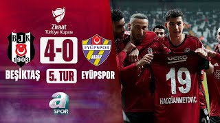 Beşiktaş 40 Eyüpspor MAÇ ÖZETİ Ziraat Türkiye Kupası 5 Tur Maçı  16012024 [upl. by Aicilra823]