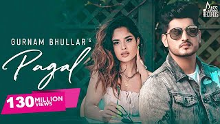 Pagal  Official Music Video  Gurnam Bhullar  G Guri  Baljit Singh Deo  Songs 2019 [upl. by Annotahs]