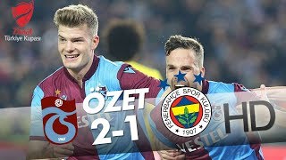 Trabzonspor  Fenerbahçe Ziraat Türkiye Kupası Maçının Özeti [upl. by Dorwin]