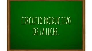 12 EL CIRCUITO PRODUCTIVO DE LA LECHE [upl. by Hirschfeld571]